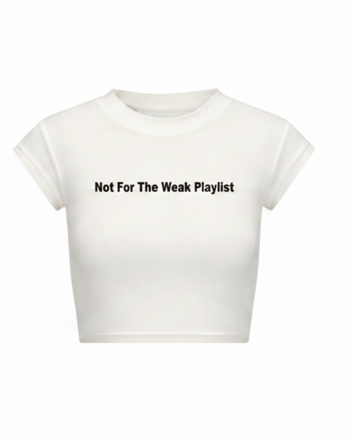 Not For The Weak Playlist Baby Tee - White